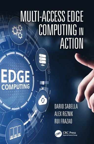 Multi-Access Edge Computing in Action av Dario Sabella, Alex Reznik, Rui Frazao