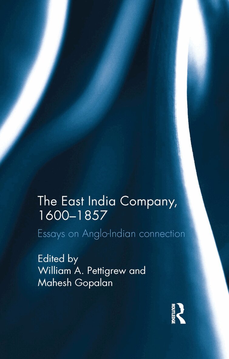 William A. Pettigrew, Mahesh Gopalan, William A. Pettigrew, Mahesh Gopalan - East India Company, 1600-1857, Häftad