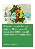 Photo-Activated Sludge: A Novel Algal-Bacterial Biotreatment for Nitrogen Removal from Wastewater
