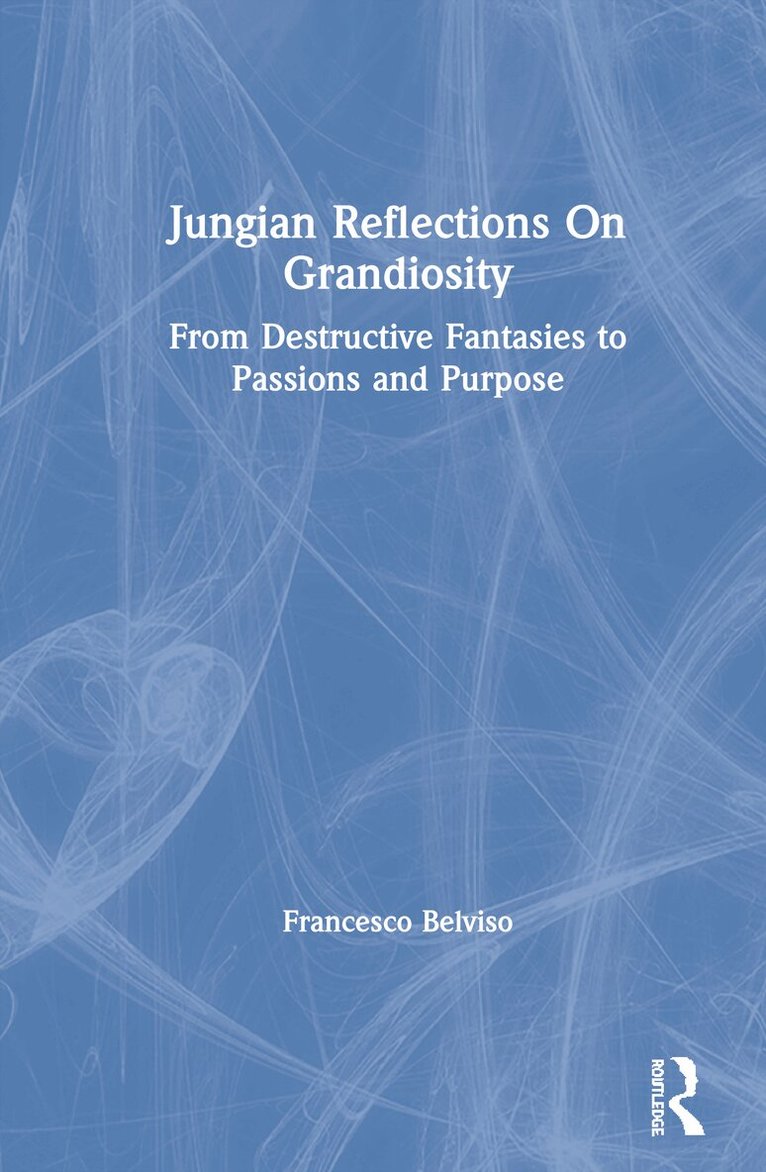 Francesco Belviso - Jungian Reflections On Grandiosity, Inbunden. Tillgänglighet: Lägg i varukorg