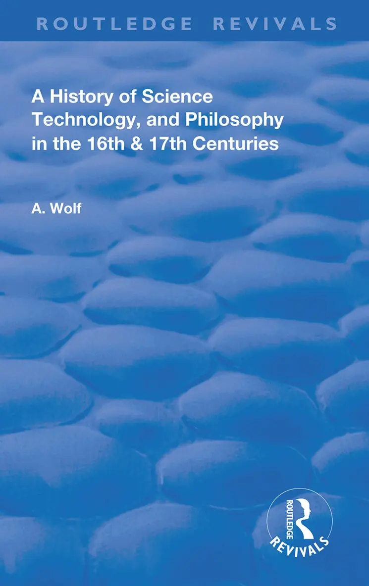 Abraham Wolf - History of Science Technology and Philosophy in the 16 and 17th Centuries, Inbunden. Tillgänglighet: Lägg i varukorg