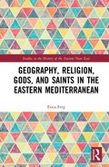 Geography, Religion, Gods, and Saints in the Eastern Mediterranean