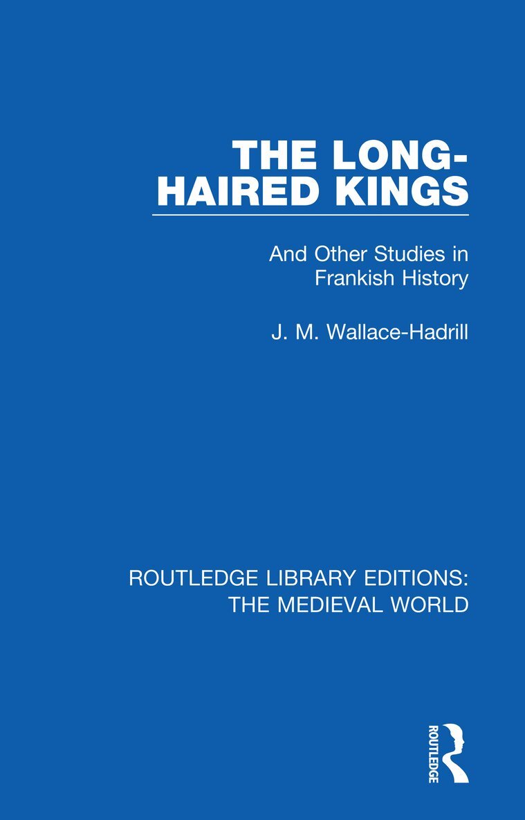 J.M. Wallace-Hadrill - Long-Haired Kings, Häftad
