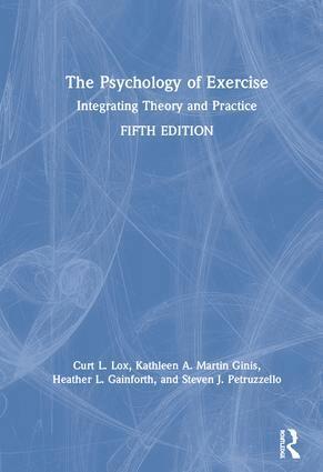 Curt L. Lox, Kathleen A. Martin Ginis, Heather L. Gainforth, Steven J. Petruzzello - Psychology of Exercise, Inbunden