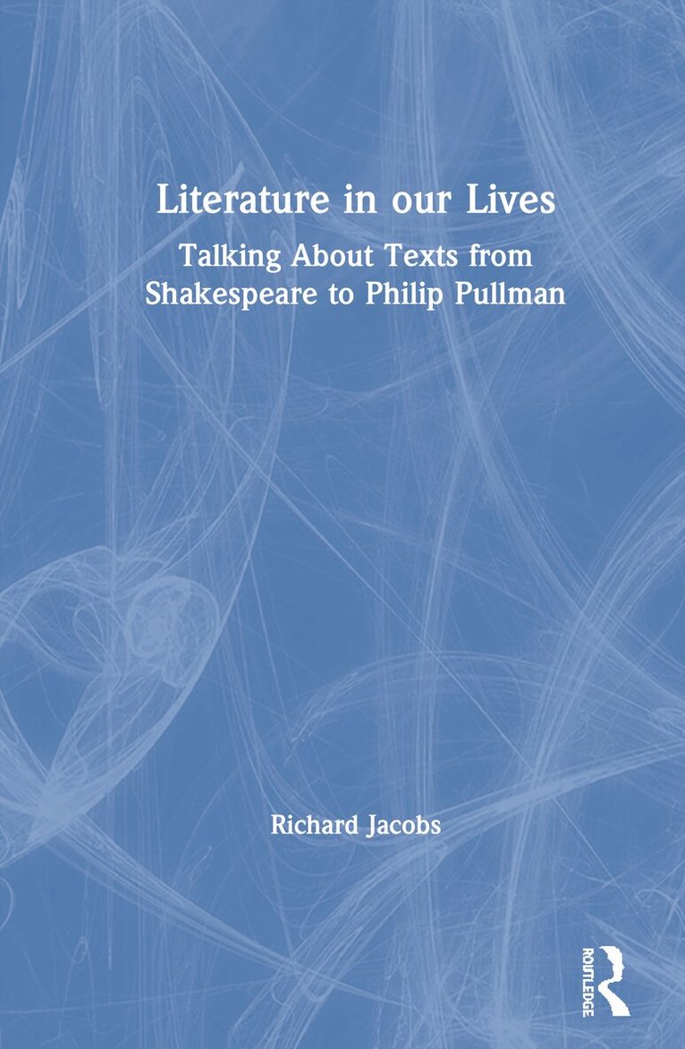 Richard Jacobs - Literature in our Lives, Inbunden