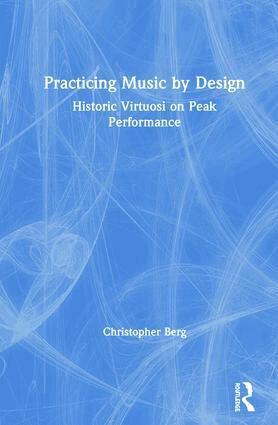 Christopher Berg - Practicing Music by Design, Inbunden. Tillgänglighet: Lägg i varukorg