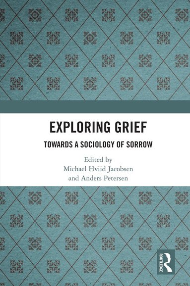 Michael Hviid Jacobsen, Anders Petersen - Exploring Grief, Inbunden