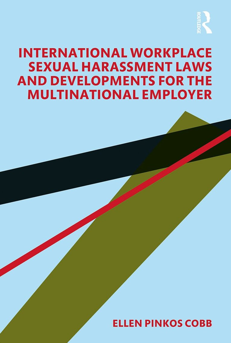 Ellen Pinkos Cobb - International Workplace Sexual Harassment Laws and Developments for the Multinational Employer, Inbunden. Tillgänglighet: Lägg i varukorg