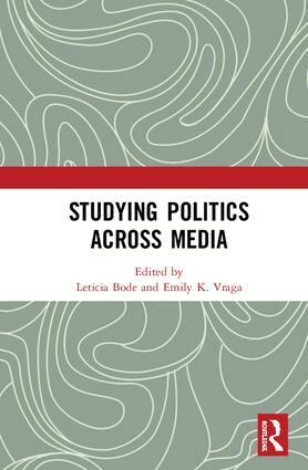Leticia Bode, Emily K. Vraga - Studying Politics Across Media, Inbunden