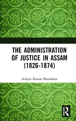 Achyut Kumar Borthakur - Administration of Justice in Assam (1826-1874), Inbunden. Tillgänglighet: Lägg i varukorg
