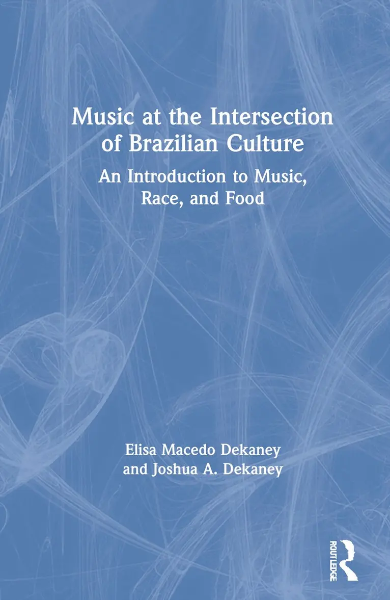 Elisa Macedo Dekaney, Joshua A. Dekaney - Music at the Intersection of Brazilian Culture, Inbunden. Tillgänglighet: Lägg i varukorg