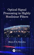 Optical Signal Processing in Highly Nonlinear Fibers