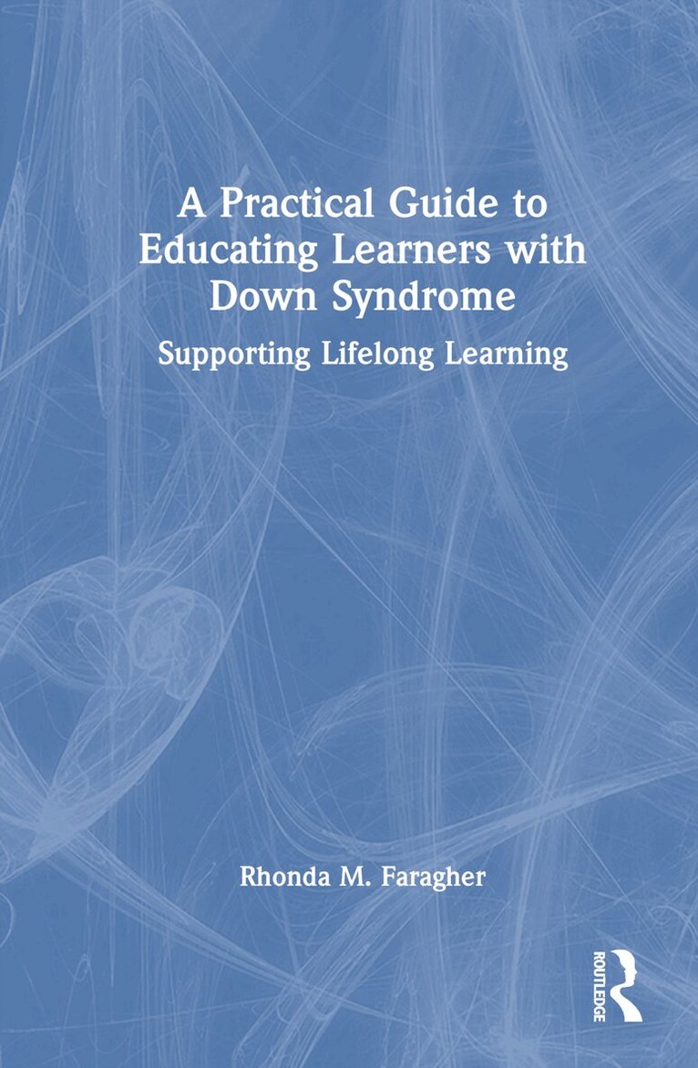 Rhonda M. Faragher - Practical Guide to Educating Learners with Down Syndrome, Inbunden. Tillgänglighet: Lägg i varukorg