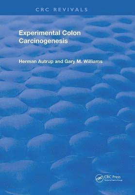 Herman Autrup, Gary M. Williams - Experimental Colon Carcinogenesis, Inbunden