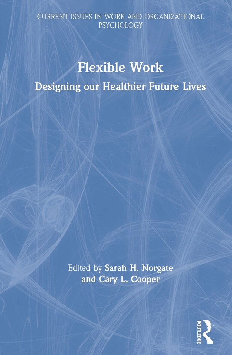 Sarah H. Norgate, Cary L. Cooper - Flexible Work, Inbunden