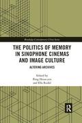 Politics of Memory in Sinophone Cinemas and Image Culture