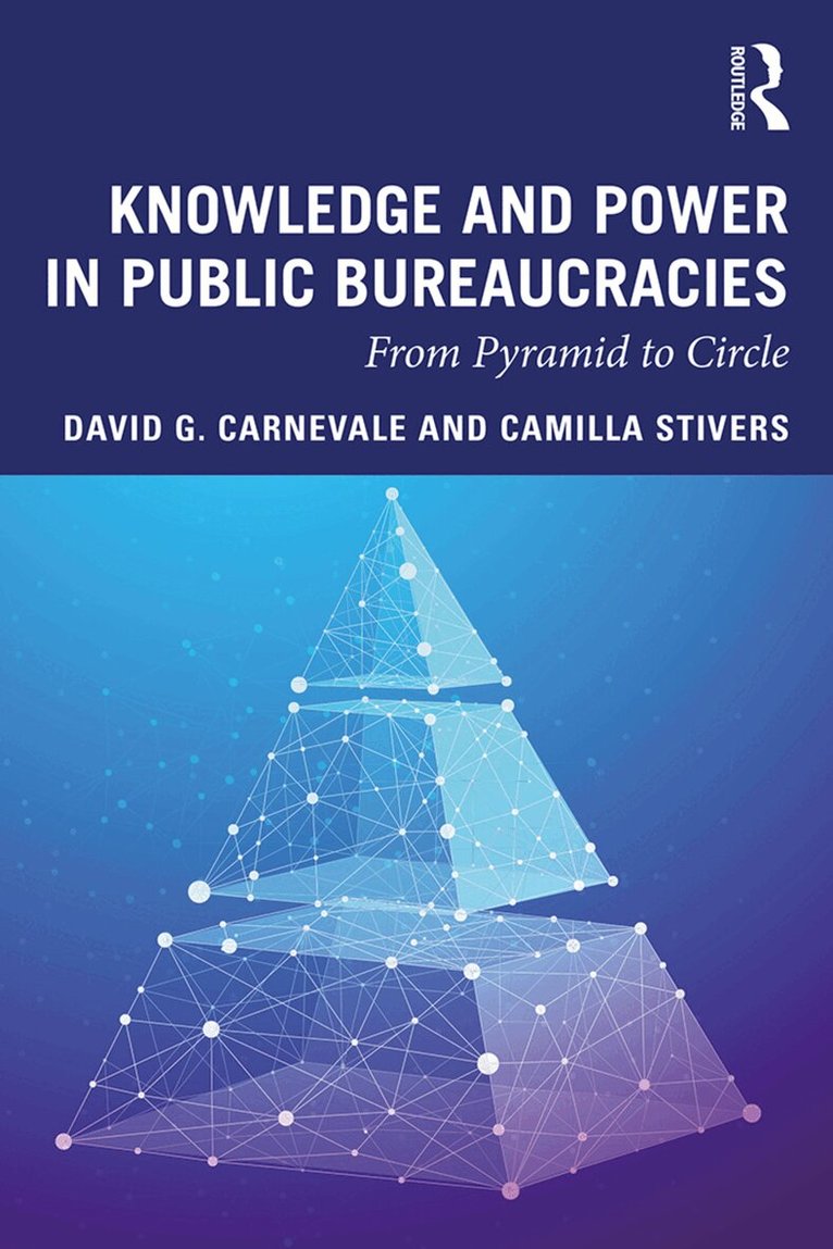 David Carnevale, Camilla Stivers - Knowledge and Power in Public Bureaucracies, Häftad. Tillgänglighet: Lägg i varukorg
