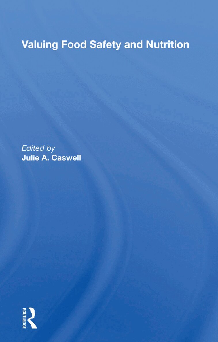Julie A Caswell - Valuing Food Safety And Nutrition, Inbunden