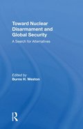 Toward Nuclear Disarmament And Global Security