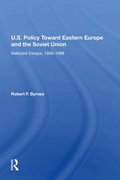 U.S. Policy Toward Eastern Europe And The Soviet Union