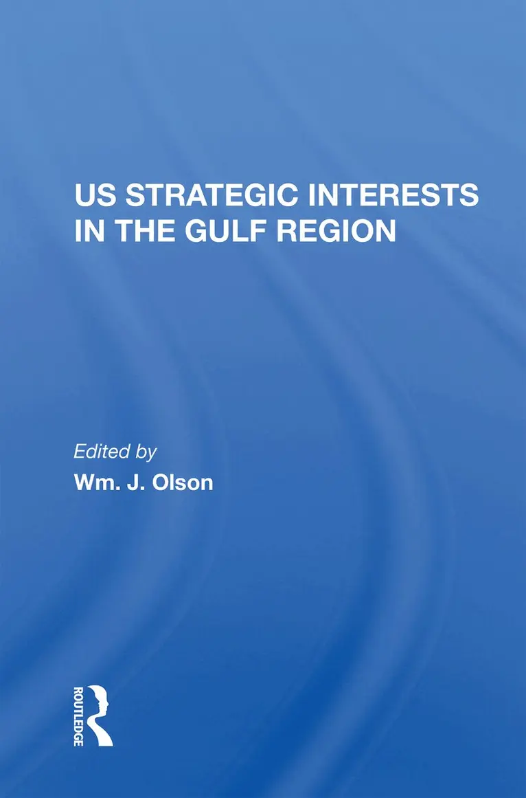 Wm. J. Olson - U.S. Strategic Interests In The Gulf Region, Häftad. Tillgänglighet: Lägg i varukorg