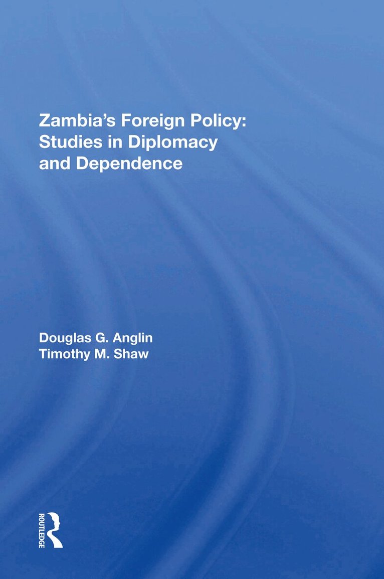 Douglas G Anglin - Zambia's Foreign Policy, Häftad