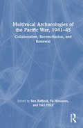 Multivocal Archaeologies of the Pacific War, 194145