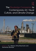 Routledge Companion to Contemporary Art, Visual Culture, and Climate Change