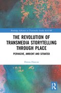 The Revolution in Transmedia Storytelling through Place