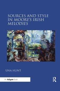 Sources and Style in Moore's Irish Melodies