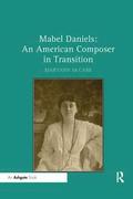 Mabel Daniels: An American Composer in Transition