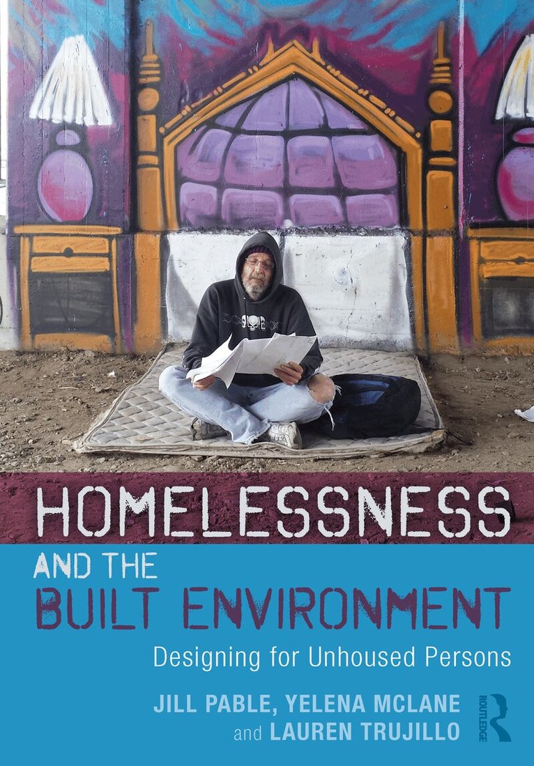 Jill Pable, Yelena McLane, Lauren Trujillo - Homelessness and the Built Environment, Häftad. Tillgänglighet: Lägg i varukorg