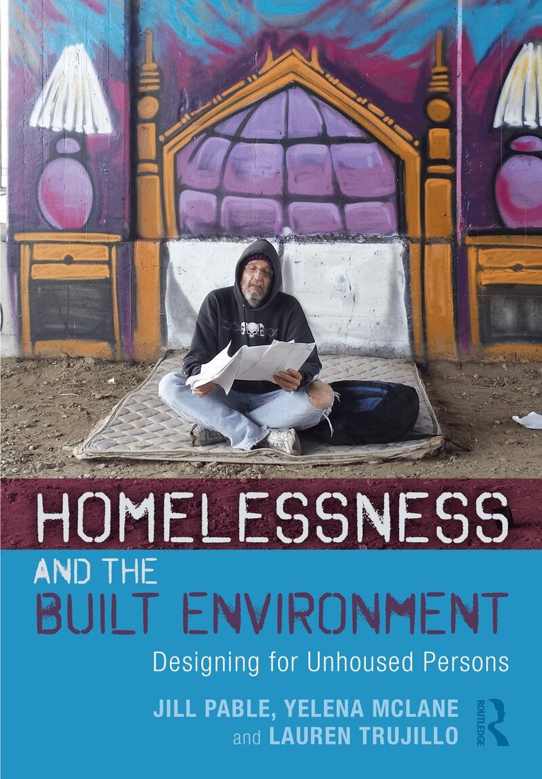 Jill Pable, Yelena McLane, Lauren Trujillo - Homelessness and the Built Environment, Inbunden. Tillgänglighet: Lägg i varukorg