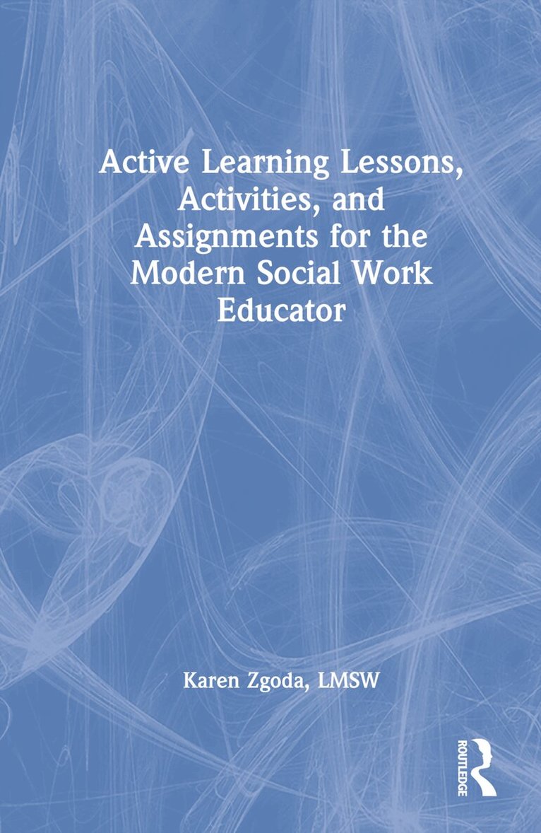 Karen Zgoda - Active Learning Lessons, Activities, and Assignments for the Modern Social Work Educator, Inbunden. Tillgänglighet: Lägg i varukorg