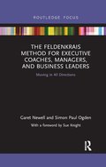 Feldenkrais Method for Executive Coaches, Managers, and Business Leaders