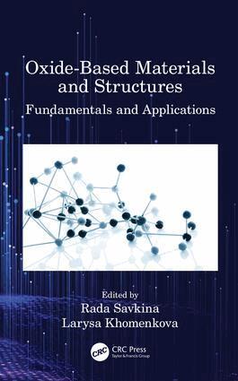 Rada Savkina, Larysa Khomenkova - Oxide-Based Materials and Structures, Inbunden
