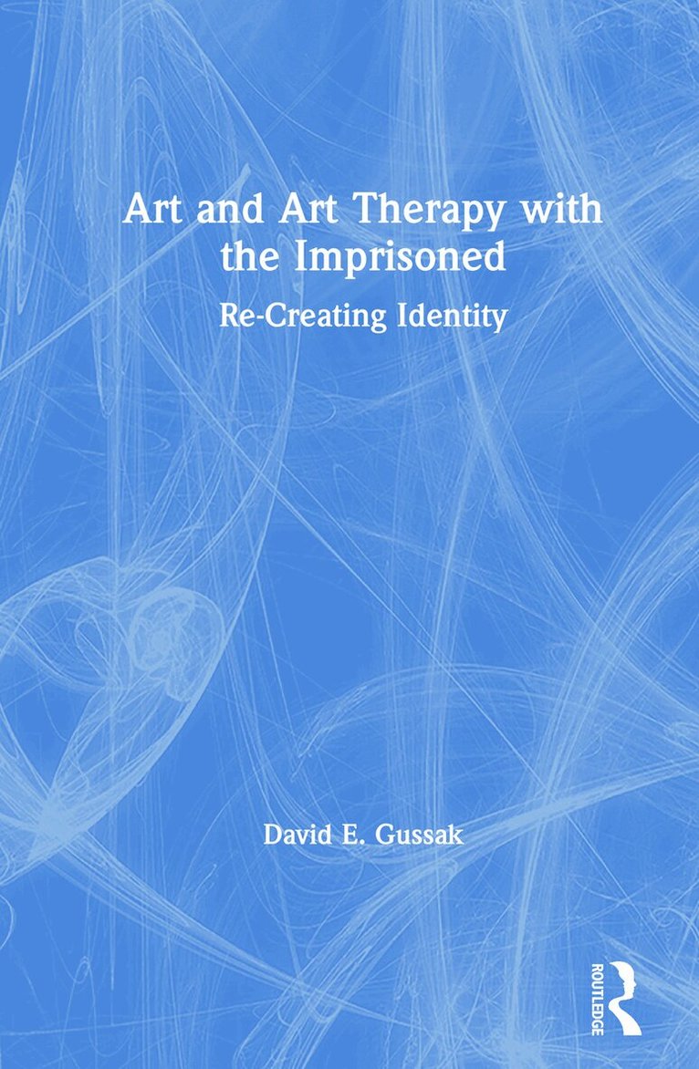 David Gussak - Art and Art Therapy with the Imprisoned, Inbunden. Tillgänglighet: Lägg i varukorg