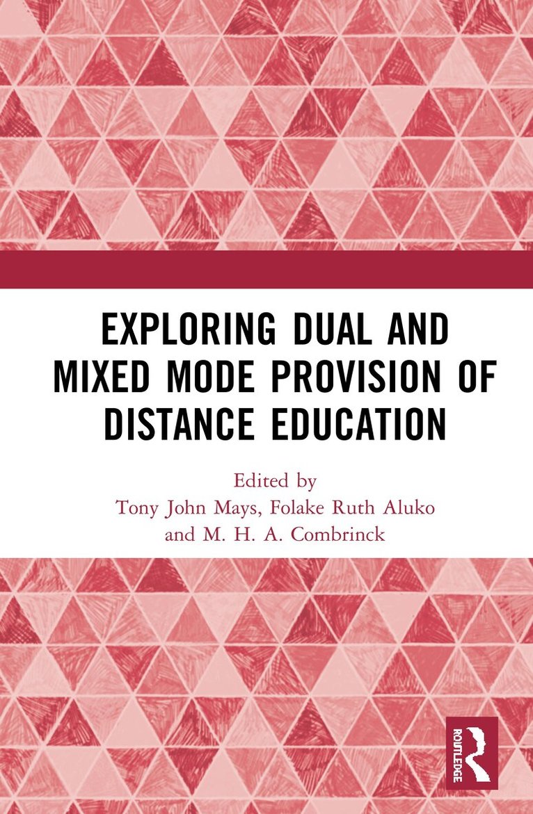 Tony John Mays, Folake Ruth Aluko, M. H. A. Combrinck - Exploring Dual and Mixed Mode Provision of Distance Education, Inbunden