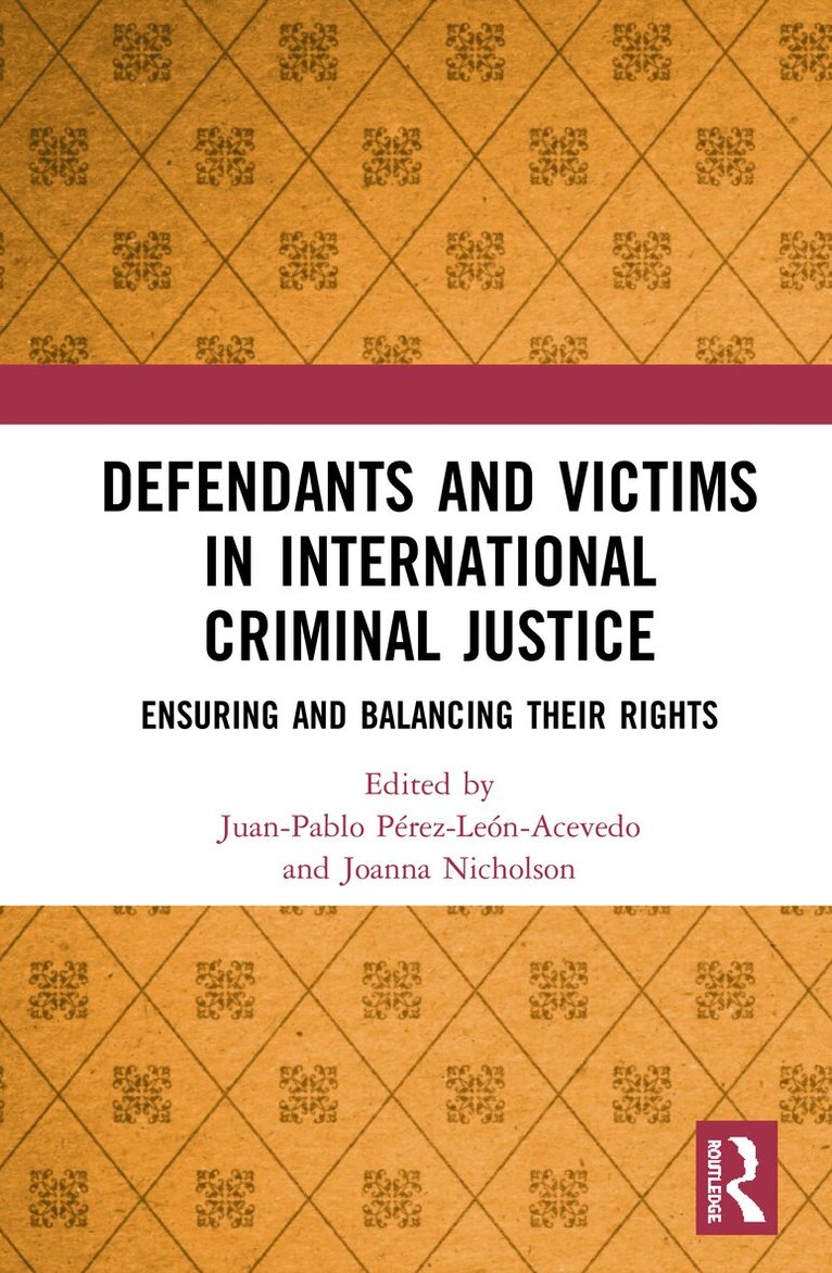 Juan Perez-Leon-Acevedo, Joanna Nicholson - Defendants and Victims in International Criminal Justice, Inbunden
