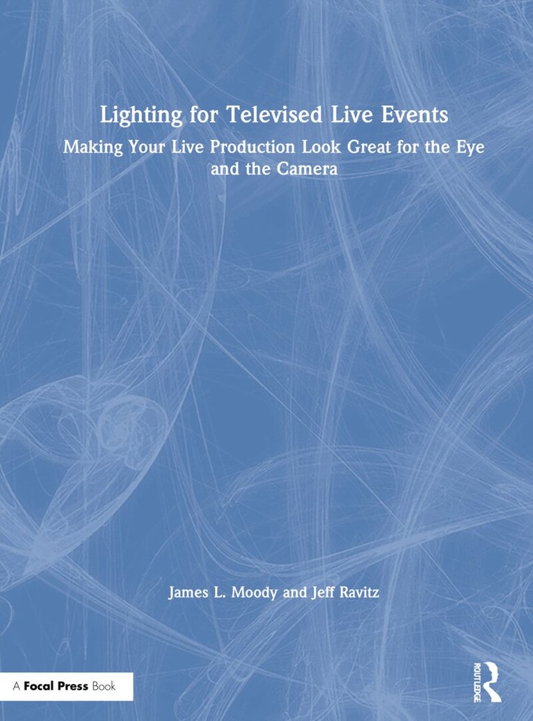 James L. Moody, Jeff Ravitz - Lighting for Televised Live Events, Inbunden. Tillgänglighet: Lägg i varukorg