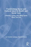 Transforming Racial and Cultural Lines in Health and Social Care