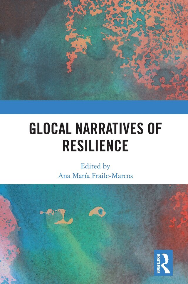 Ana María Fraile-Marcos - Glocal Narratives of Resilience, Inbunden
