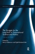 The Struggle for the Long-Term in Transnational Science and Politics