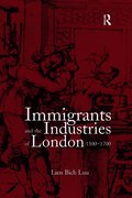 Immigrants and the Industries of London, 1500-1700