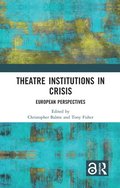 Theatre Institutions in Crisis