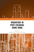 Migration in Post-Colonial Hong Kong