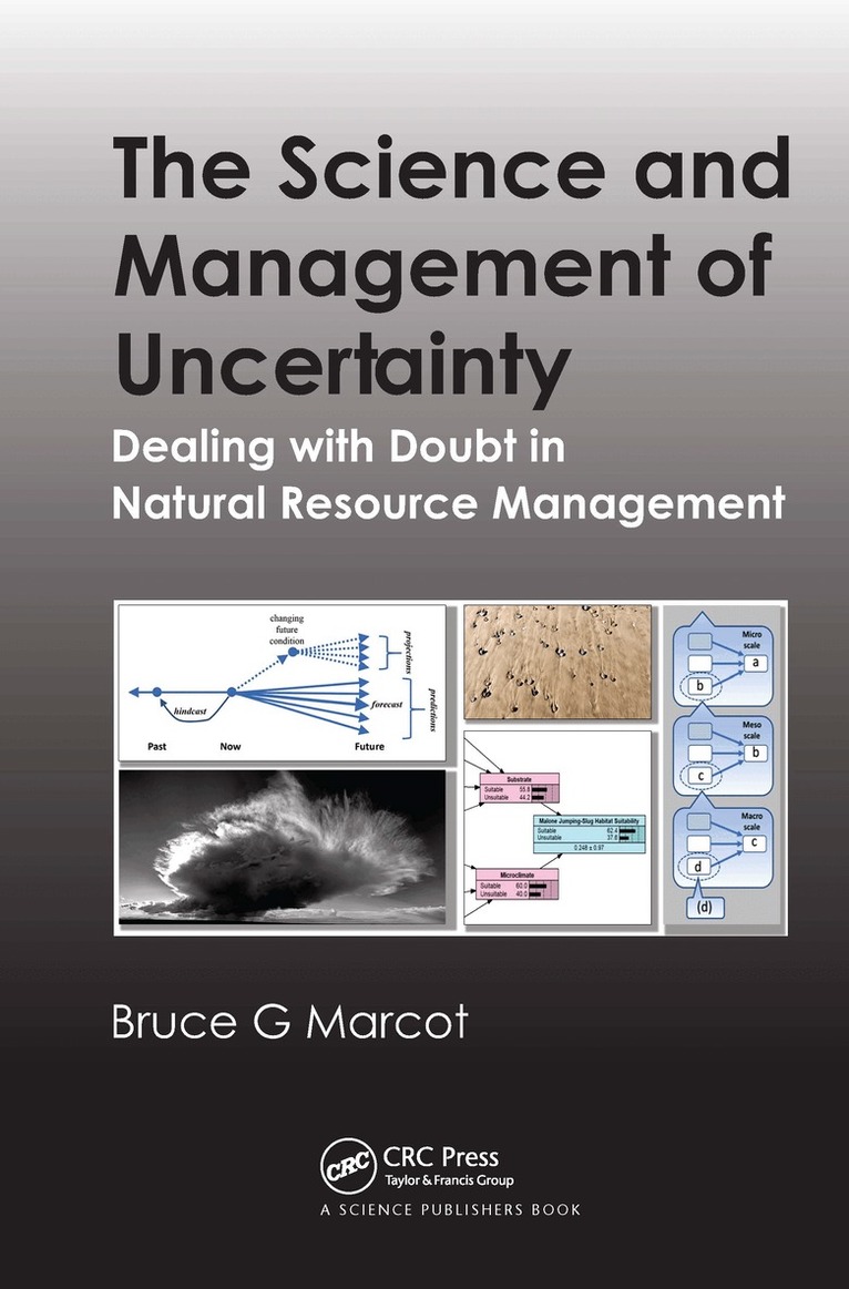Bruce G. Marcot - Science and Management of Uncertainty, Inbunden