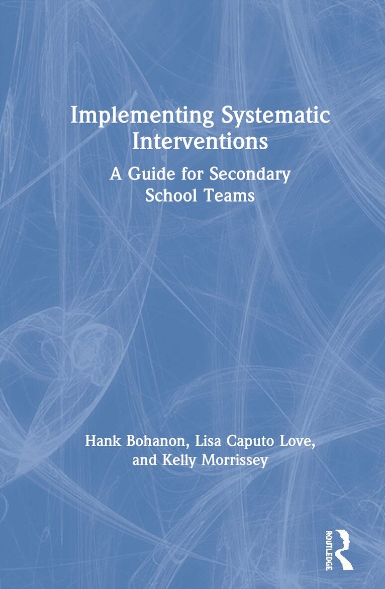Hank Bohanon, Lisa Caputo Love, Kelly Morrissey - Implementing Systematic Interventions, Inbunden. Tillgänglighet: Lägg i varukorg