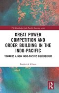 Great Power Competition and Order Building in the Indo-Pacific