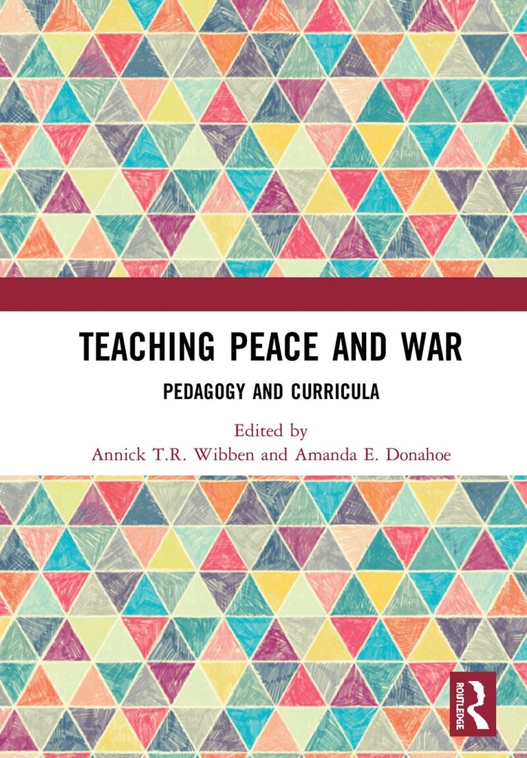 Annick T.R. Wibben, Amanda E. Donahoe - Teaching Peace and War, Inbunden. Tillgänglighet: Lägg i varukorg